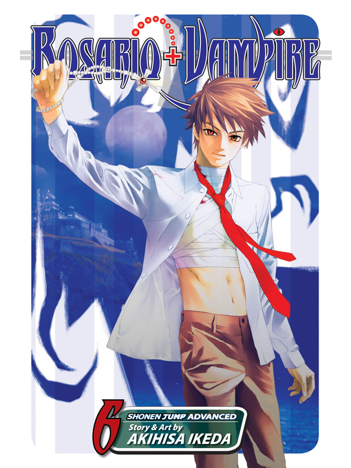 Title details for Rosario+Vampire, Volume 6 by Akihisa Ikeda - Available